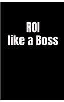 Roi Like a Boss