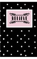 Believe: Dot Grid Bullet Planner for Busy Moms. Turn Your Chaos Into Calm. White Dots on Black