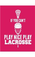 If You Can't Play Nice Play Lacrosse