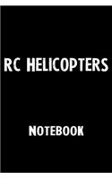 Rc Helicopters Notebook: Blank Lined Notebook Journal Gift Idea
