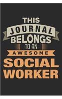 This Journal Belongs To An Awesome Social Worker