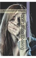 Don't Stop Looking: A collection of thrillers