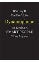 It's Okay If You Don't Like Dynamophone It's Kind Of A Smart People Thing Anyway: Blank Lined Notebook Journal Gift Idea