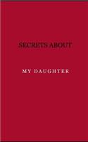 Secrets about my daughter