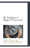 An Introduction to Physical Measurements