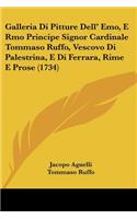 Galleria Di Pitture Dell' Emo, E Rmo Principe Signor Cardinale Tommaso Ruffo, Vescovo Di Palestrina, E Di Ferrara, Rime E Prose (1734)