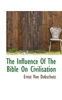 The Influence of the Bible on Civilisation