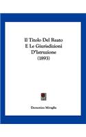 Il Titolo Del Reato E Le Giurisdizioni D'Istruzione (1893)