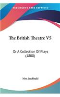 British Theatre V5: Or A Collection Of Plays (1808)