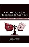 The Ambiguity of Teaching to the Test