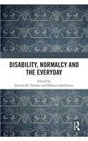 Disability, Normalcy, and the Everyday