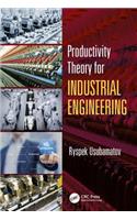Productivity Theory for Industrial Engineering