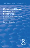 Revival: Methods and Uses of Hypnosis and Self Hypnosis (1928)