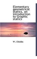 Elementary Geometrical Statics, an Introduction to Graphic Statics