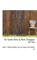 The Garden Week by Week Throughout the Year