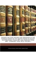 Reports of Cases Argued and Adjudged in the Supreme Court of the United States in August and December Terms 1801 and February Term 1803 - [February Term 1815], Volume 1