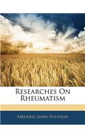 Researches On Rheumatism