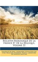 Bulletin Biologique de La France Et de La Belgique, Volume 22