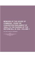 Memoirs of the House of Commons (Volume 1); From the Convention Parliament of 1688-9 to the Passing of the Reform Bill in 1832