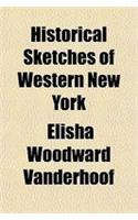 Historical Sketches of Western New York