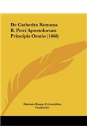 De Cathedra Romana B. Petri Apostolorum Principis Oratio (1868)