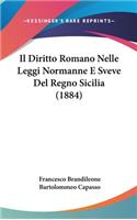 Il Diritto Romano Nelle Leggi Normanne E Sveve del Regno Sicilia (1884)