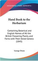 Hand Book to the Herbarium