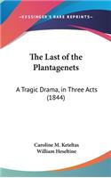 The Last of the Plantagenets