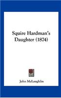 Squire Hardman's Daughter (1874)