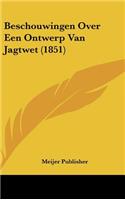 Beschouwingen Over Een Ontwerp Van Jagtwet (1851)