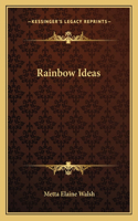 Rainbow Ideas