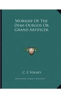 Worship of the Demi-Ourgos or Grand Artificer