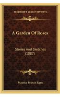 A Garden Of Roses: Stories And Sketches (1887)