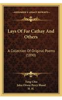 Lays of Far Cathay and Others