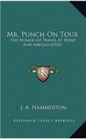 Mr. Punch On Tour: The Humor Of Travel At Home And Abroad (1910)(English)