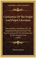 Curiosities Of The Pulpit And Pulpit Literature