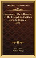 Commentary on a Harmony of the Evangelists, Matthew, Mark and Luke V1 (1845)