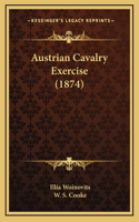 Austrian Cavalry Exercise (1874)