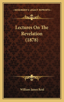 Lectures on the Revelation (1878)