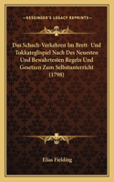 Schach-Verkehren Im Brett- Und Tokkateglispiel Nach Des Neuesten Und Bewahrtesten Regeln Und Gesetzen Zum Selbstunterricht (1798)