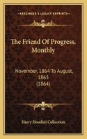 The Friend Of Progress, Monthly