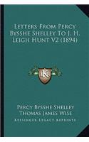 Letters From Percy Bysshe Shelley To J. H. Leigh Hunt V2 (1894)
