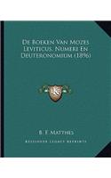 De Boeken Van Mozes Leviticus, Numeri En Deuteronomium (1896)