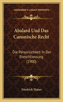 Abalard Und Das Canonische Recht