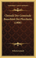 Chronik Der Gemeinde Bauschlott Bei Pforzheim (1908): (German)