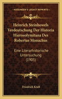 Heinrich Steinhowels Verdeutschung Der Historia Hierosolymitana Des Robertus Monachus