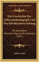 Die Geschichte Der Volksschulpadagogik Und Der Kleinkindererziehung