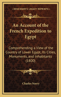 An Account of the French Expedition to Egypt