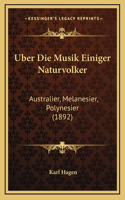 Uber Die Musik Einiger Naturvolker: Australier, Melanesier, Polynesier (1892)