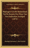 Bijdragen Uit Het Buitenland Tot De Kennis Der Flora Van Den Indischen Archipel (1874)